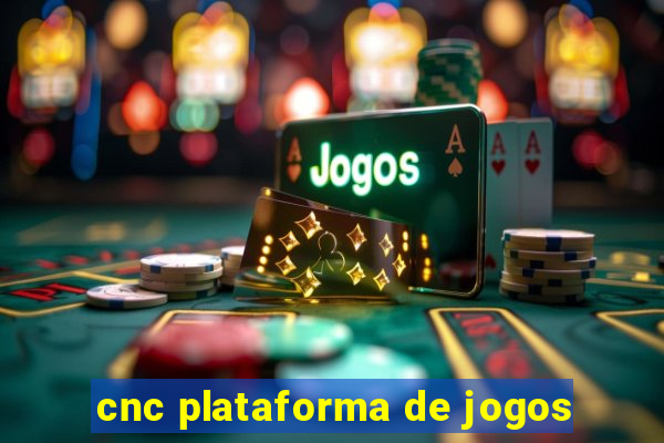 cnc plataforma de jogos